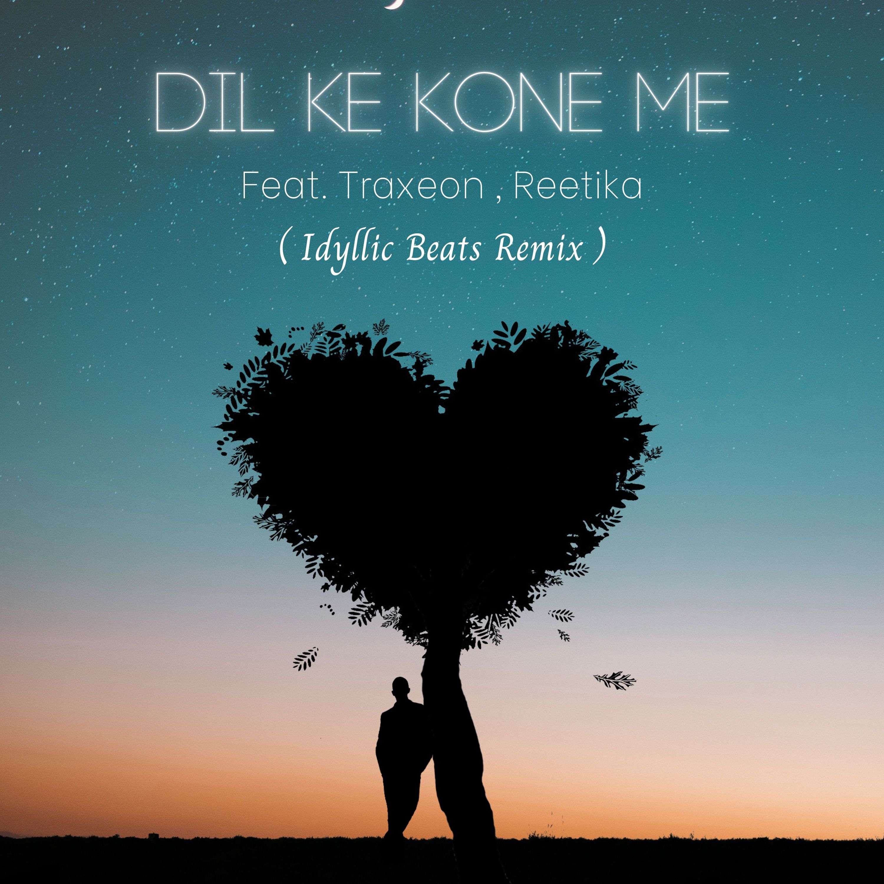 Dil Ke Kone Me (Idyllic Beats Remix)