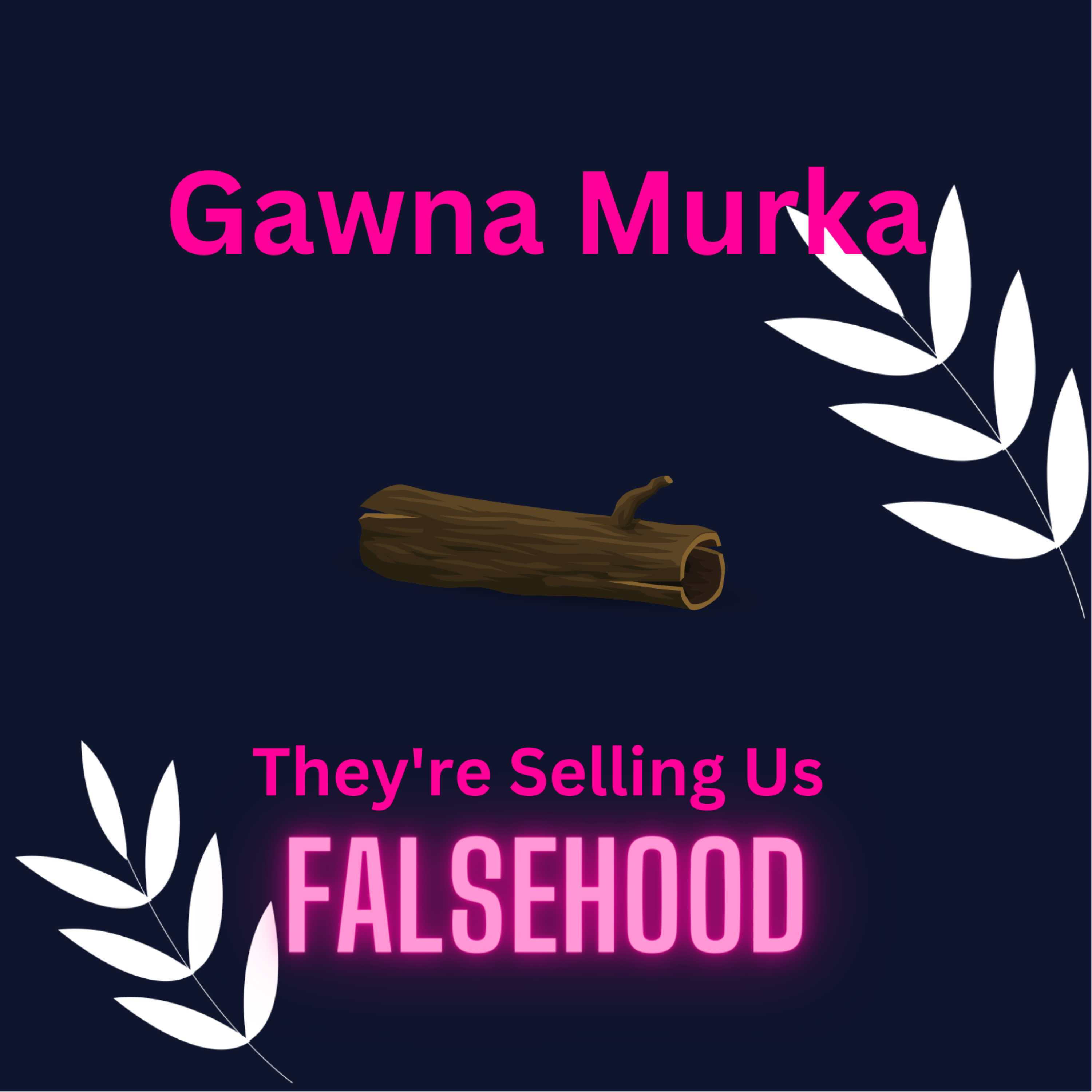 They're Selling Us Falsehood