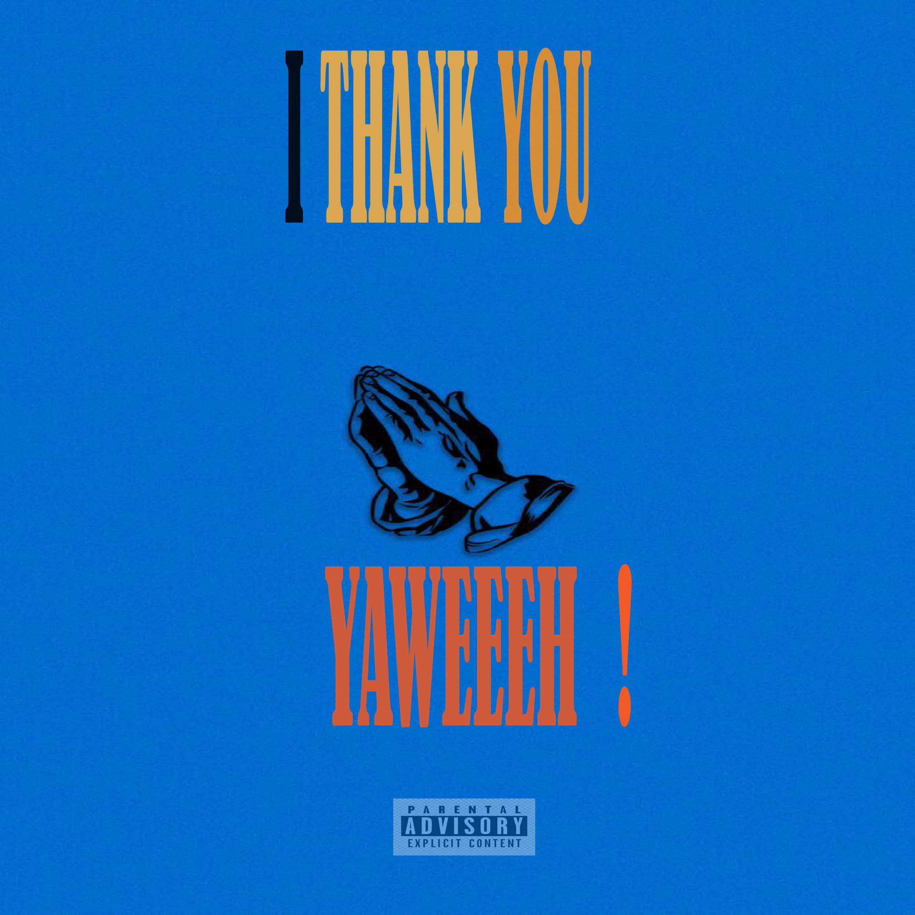 I THANK YOU YAWWEH !